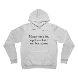 Money Can't Buy Happiness But It Can Buy Horses Hoodie | Horse Photo Pullover